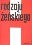 Rodzaju żeńskiego 1 Antologia dramatów. Autor: Chałupnik Agata, Łuksza Agata. Dadada.pl Okładka książki Rodzaju żeńskiego 1 Antologia dramatów