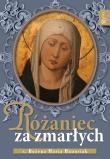 Różaniec za zmarłych. Autor: Hanusiak Bożena Maria. Dadada.pl Okładka książki Różaniec za zmarłych