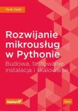 Okładka książki ROZWIJANIE MIKROUSŁUG W PYTHONIE BUDOWA TESTOWANIE INSTALACJA I SKALOWANIE