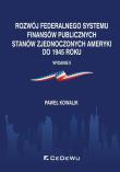 Rozwój federalnego systemu finansów publicznych Stanów Zjednoczonych Ameryki do 1945 roku. Autor: Kowalik Paweł. Dadada.pl Okładka książki Rozwój federalnego systemu finansów publicznych Stanów Zjednoczonych Ameryki do 1945 roku