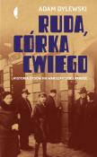 RUDA CÓRKA CWIEGO HISTORIA ŻYDÓW NA WARSZAWSKIEJ PRADZE. Autor: Adam Dylewski. Dadada.pl Okładka książki RUDA CÓRKA CWIEGO HISTORIA ŻYDÓW NA WARSZAWSKIEJ PRADZE