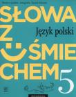 Słowa z uśmiechem. Język polski. Zeszyt ćwiczeń. Klasa 5
Szkoła podstawowa. Autor: Horwath Ewa. Dadada.pl Okładka książki Słowa z uśmiechem. Język polski. Zeszyt ćwiczeń. Klasa 5
Szkoła podstawowa