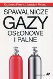 Spawalnicze gazy osłonowe i palne. Autor: Ferenc Kazimierz, Ferenc Jarosław. Dadada.pl Okładka książki Spawalnicze gazy osłonowe i palne