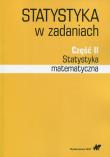 Statystyka  w zadaniach Część 2 Statystyka matematyczna. Autor: Bąk Iwona, Markowicz Iwona, Mojsiewicz Magdalena, Wawrzyniak Katarzyna. Dadada.pl Okładka książki Statystyka  w zadaniach Część 2 Statystyka matematyczna