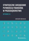Okładka książki Strategiczne zarządzanie płynnością finansową w przedsiębiorstwie