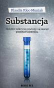 Substancja. Autor: Klaudia Kloc-Muniak. Dadada.pl Okładka książki Substancja