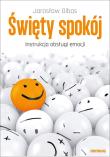ŚWIĘTY SPOKÓJ INSTRUKCJA OBSŁUGI EMOCJI. Autor: Jarosław Gibas. Dadada.pl Okładka książki ŚWIĘTY SPOKÓJ INSTRUKCJA OBSŁUGI EMOCJI