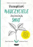Szczęśliwi nauczyciele zmieniają świat. Autor: Thich Nhat Hanh, Katherine Weare. Dadada.pl Okładka książki Szczęśliwi nauczyciele zmieniają świat