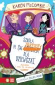 Szkoła im. św. Zgryzoty dla dziewcząt, duchów i uciekjących babć. Autor: Karen McCombie. Dadada.pl Okładka książki Szkoła im. św. Zgryzoty dla dziewcząt, duchów i uciekjących babć