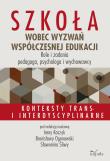 Szkoła wobec wyzwań współczesnej edukacji. Role i zadania pedagoga, psychologa i wychowawcy. Autor: Koszyk Irena, Bronisława Ogonowski, Śliwa Sławomir. Dadada.pl Okładka książki Szkoła wobec wyzwań współczesnej edukacji. Role i zadania pedagoga, psychologa i wychowawcy