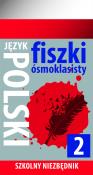 Szkolny niezbędnik. Fiszki 8- klasisty j. Polski 2. Autor: Opracowanie zbiorowe. Dadada.pl Okładka książki Szkolny niezbędnik. Fiszki 8- klasisty j. Polski 2