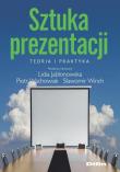 Sztuka prezentacji. Teoria i praktyka. Autor: Jabłonowska Lidia, Wachowiak Piotr, Winch Sławomir. Dadada.pl Okładka książki Sztuka prezentacji. Teoria i praktyka