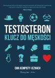 TESTOSTERON KLUCZ DO MĘSKOŚCI. Autor: Ewa Kempisty-Jeznach. Dadada.pl Okładka książki TESTOSTERON KLUCZ DO MĘSKOŚCI