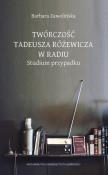 Okładka książki Twórczość Tadeusza Różewicza w radiu