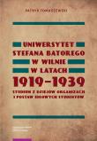 Uniwersytet Stefana Batorego w Wilnie w l 1919-1939. Autor: Patryk Tomaszewski. Dadada.pl Okładka książki Uniwersytet Stefana Batorego w Wilnie w l 1919-1939