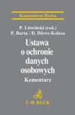 Ustawa o ochronie danych osobowych. Komentarz. Autor: Barta Paweł, Dörre-Kolasa Dominika. Dadada.pl Okładka książki Ustawa o ochronie danych osobowych. Komentarz
