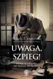 Uwaga, szpieg! Dzieje wywiadu od Noego do Bonda. Autor: Tadeusz A. Kisielewski. Dadada.pl Okładka książki Uwaga, szpieg! Dzieje wywiadu od Noego do Bonda
