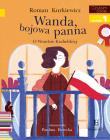 Wanda, bojowa panna. O Wandzie Krahelskiej. Autor: Kurkiewicz Roman, Paulina Derecka-Sitnik. Dadada.pl Okładka książki Wanda, bojowa panna. O Wandzie Krahelskiej