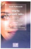 Warto uprawić seks. Autor: Pulikowski Jacek. Dadada.pl Okładka książki Warto uprawić seks