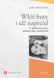 Włóż buty i idź naprzód. Autor: Joel Pralong. Dadada.pl Okładka książki Włóż buty i idź naprzód