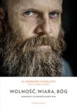 Wolność, wiara, Bóg. Autor: Strzelczyk Grzegorz, Kuberska-Bębas Aneta. Dadada.pl Okładka książki Wolność, wiara, Bóg