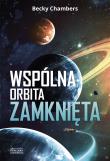 Wspólna orbita zamknięta. Autor: Becky Chambers. Dadada.pl Okładka książki Wspólna orbita zamknięta