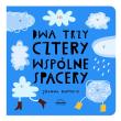 WSPÓLNE SPACERY DWA TRZY CZTERY. Autor: Bartosik Joanna. Dadada.pl Okładka książki WSPÓLNE SPACERY DWA TRZY CZTERY