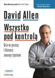 Okładka książki WSZYSTKO POD KONTROLĄ GRA W PRACĘ I BIZNES ZWANY ŻYCIEM