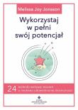 Wykorzystaj w pełni swój potencjał. Autor: Melissa Joy Jonsson. Dadada.pl Okładka książki Wykorzystaj w pełni swój potencjał