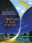 Z DZIECKIEM W ŚWIAT WARTOŚCI. Autor: Irena Koźmińska, Elżbieta Olszewska. Dadada.pl Okładka książki Z DZIECKIEM W ŚWIAT WARTOŚCI