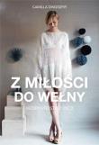 Z miłości do wełny. Wzory prosto z Oslo. Autor: Camilla Dingsyr. Dadada.pl Okładka książki Z miłości do wełny. Wzory prosto z Oslo