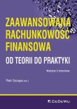 Zaawansowana rachunkowość finansowa od teorii do praktyki. Autor: Pod red. Piotr Szczypa. Dadada.pl Okładka książki Zaawansowana rachunkowość finansowa od teorii do praktyki