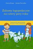 Zabawy logopedyczne na cztery pory roku. Autor: Krupa Dorota, Pszczółka Jolanta. Dadada.pl Okładka książki Zabawy logopedyczne na cztery pory roku