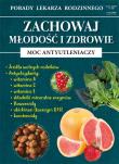 Zachowaj młodość i zdrowie Moc antyutleniaczy. Autor: Kożuszek Radosław. Dadada.pl Okładka książki Zachowaj młodość i zdrowie Moc antyutleniaczy