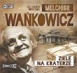 Ziele na kraterze - Audiobook. Autor: Wańkowicz Melchior. Dadada.pl Okładka książki Ziele na kraterze - Audiobook