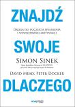 Znajdź swoje DLACZEGO.. Autor: Simon Sinek, Mead David, Peter Docker. Dadada.pl Okładka książki Znajdź swoje DLACZEGO.