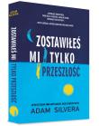 Zostawiłeś mi tylko przeszłość. Autor: Adam Silvera. Dadada.pl Okładka książki Zostawiłeś mi tylko przeszłość
