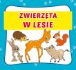 Zwierzęta w lesie. Autor: Opracowanie zbiorowe. Dadada.pl Okładka książki Zwierzęta w lesie