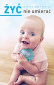 Okładka książki ŻYĆ NIE UMIERAĆ