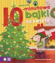 10 MINUTOWE BAJKI NA ŚWIĘTA BAJKI NA DOBRANOC. Autor: Supeł Barbara. Dadada.pl Okładka książki 10 MINUTOWE BAJKI NA ŚWIĘTA BAJKI NA DOBRANOC