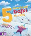 5 MINUTOWE BAJKI NA ZIMĘ BAJKI NA DOBRANOC. Autor: Supeł Barbara. Dadada.pl Okładka książki 5 MINUTOWE BAJKI NA ZIMĘ BAJKI NA DOBRANOC