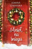 ANIOŁ NA ŚNIEGU. Autor: Joanna Szarańska. Dadada.pl Okładka książki ANIOŁ NA ŚNIEGU