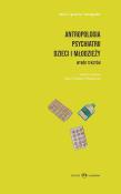 Antropologia psychiatrii dzieci i młodzieży. Autor: Anna Witeska-Młynarczyk. Dadada.pl Okładka książki Antropologia psychiatrii dzieci i młodzieży