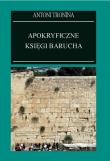 Apokryficzne księgi Barucha. Autor: ks. Antoni Tronina. Dadada.pl Okładka książki Apokryficzne księgi Barucha