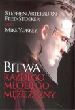 Bitwa każdego młodego mężczyzny. Autor: Arterburn Stephen, Stoekker Fred, Yorkey Mike. Dadada.pl Okładka książki Bitwa każdego młodego mężczyzny