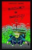 BUSZUJĄCY W BARSZCZU KONTRKULTURA W ROSJI STO LAT PO REWOLUCJI. Autor: Konstanty Usenko. Dadada.pl Okładka książki BUSZUJĄCY W BARSZCZU KONTRKULTURA W ROSJI STO LAT PO REWOLUCJI