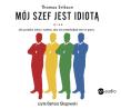 CD MP3 MÓJ SZEF JEST IDIOTĄ. Autor: Erikson Thomas. Dadada.pl Okładka książki CD MP3 MÓJ SZEF JEST IDIOTĄ