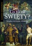 CO TO ZA ŚWIĘTY SZTUKA CZYTANIA OBRAZÓW SŁOWNIK IKONOGRAFII. Autor: INO CHISESI. Dadada.pl Okładka książki CO TO ZA ŚWIĘTY SZTUKA CZYTANIA OBRAZÓW SŁOWNIK IKONOGRAFII
