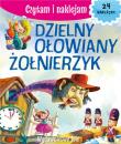 Czytam i naklejam. Dzielny, ołowiany żołnierzy. Autor: Opracowanie zbiorowe. Dadada.pl Okładka książki Czytam i naklejam. Dzielny, ołowiany żołnierzy