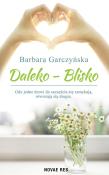 DALEKO BLISKO. Autor: BARBARA GARCZYŃSKA. Dadada.pl Okładka książki DALEKO BLISKO